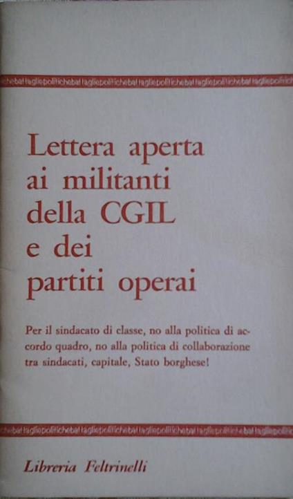 Lettera aperta ai militanti della cgil e dei partiti operai. Per il sindacato di classe, no alla politica di accordo quadro, no alla politica di collaborazione tra sindacati, capitale, stato borghese! - copertina