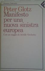 Manifesto per un nuova sinistra europea. Con un saggio di Achille Occhetto