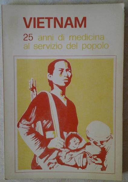 Vietnam. 25 Anni di medicina al servizio del popolo - copertina
