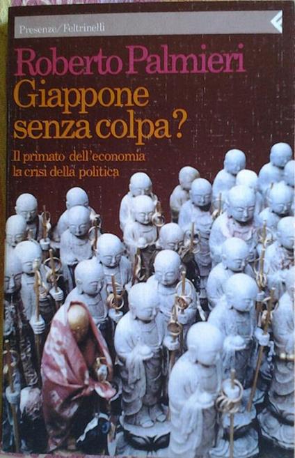 Giappone senza colpa? Il primato dell'economia, la crisi della politica - Roberto Palmieri - copertina