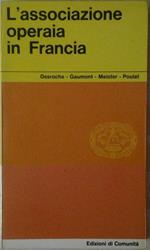 L' associazione operaia in francia. Studi sullla tradizione francese dell'associazione operaia