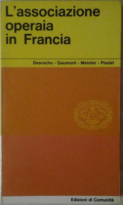 L' associazione operaia in francia. Studi sullla tradizione francese dell'associazione operaia - copertina