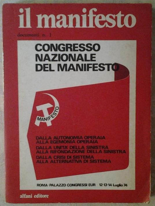Il manifesto. Atti del congresso nazionale. Roma 12. 14 luglio 1974 - copertina