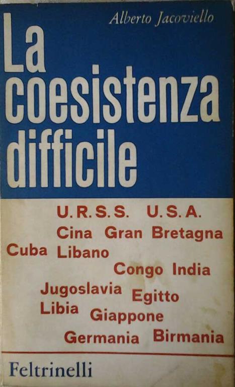 La coesistenza difficile. Otto anni di viaggi attraverso la diplomazia dell'est e dell'ovest - Alberto Jacoviello - copertina