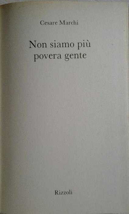Non siamo più povera gente - Cesare Marchi - copertina
