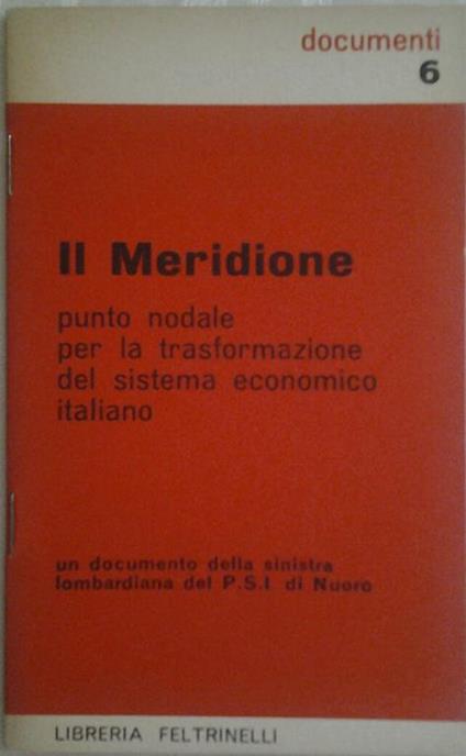 Il meridione. Punto nodale per la trasformazione del sistema economico italiano. Un documento della sinistra Lombardiana del p.s.i. Di nuoro - copertina