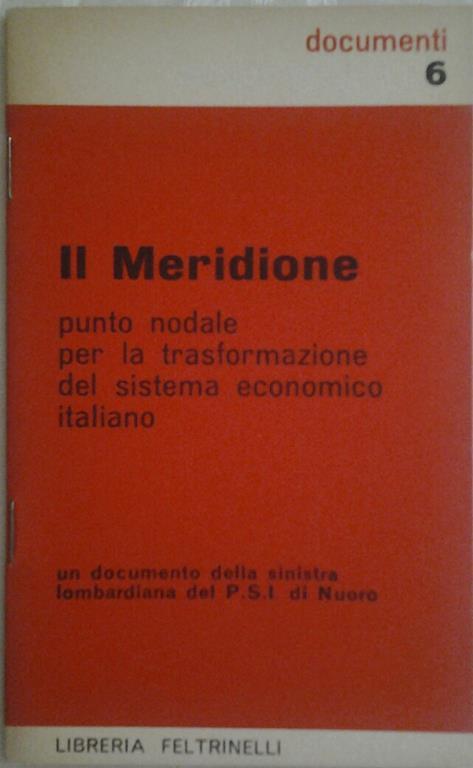 Il meridione. Punto nodale per la trasformazione del sistema economico italiano. Un documento della sinistra Lombardiana del p.s.i. Di nuoro - copertina