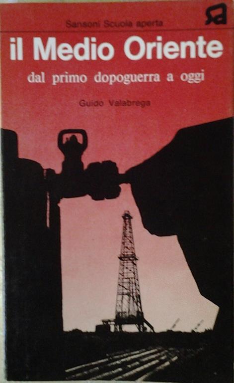 Il medio oriente. Dal primo dopoguerra a oggi - Guido Valabrega - copertina