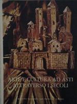 Arte e cultura ad Asti attraverso i secoli