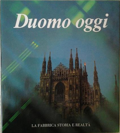 Duomo oggi. La fabbrica storia e realtà - copertina