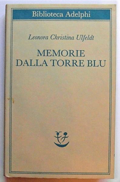 Memorie Dalla Torre Blu - Leonora Christina Ulfeldt - copertina