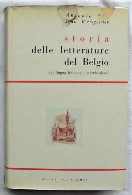 Storia Delle Letterature Del Belgio. (Di Lingua Francese E Neerlandese) - Antonio Mor,Jean Weisgerber - copertina