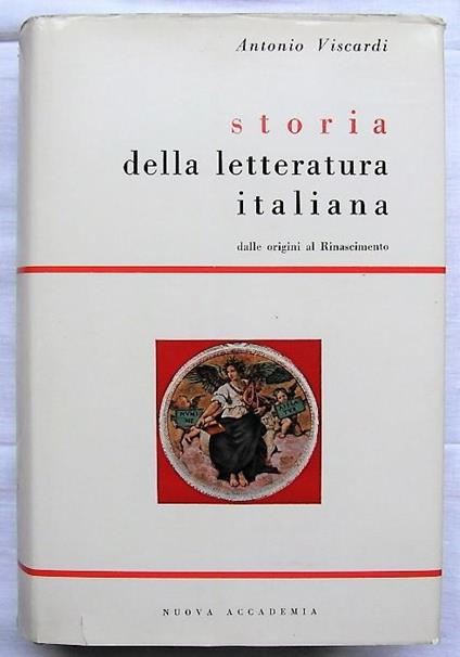 Storia Della Letteratura Italiana Dalle Origini Al Rinascimento - Antonio Viscardi - copertina