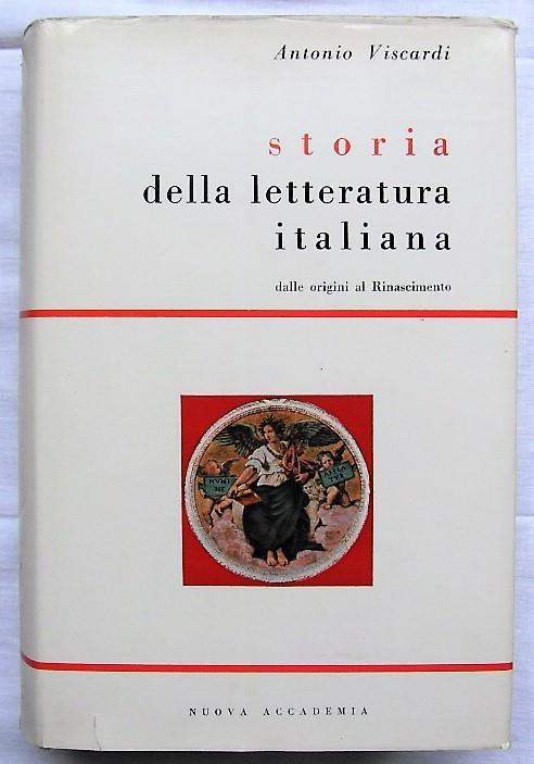 Storia Della Letteratura Italiana Dalle Origini Al Rinascimento - Antonio Viscardi - copertina