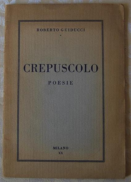 Crepuscolo. Poesie - Roberto Guiducci - copertina