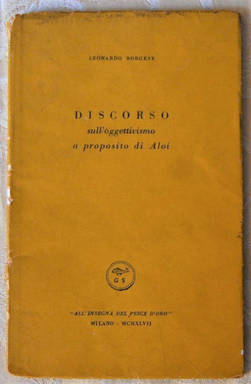 Discorso Sull'Oggetivismo A Proposito Di Aloi - Leonardo Borgese - copertina