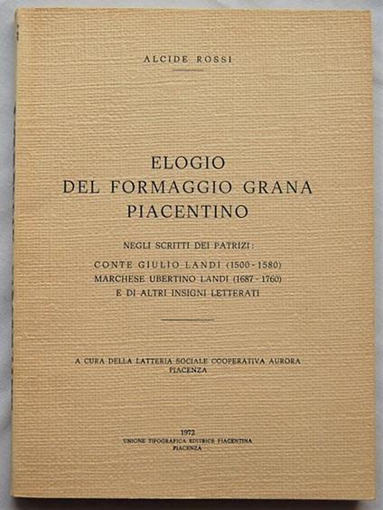 Elogio Del Formaggio Grana Piacentino - Alcide Rossi - copertina