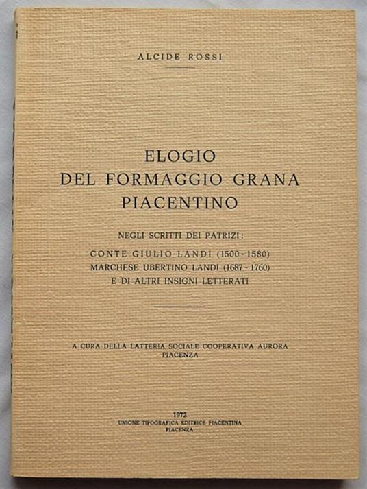 Elogio Del Formaggio Grana Piacentino - Alcide Rossi - copertina