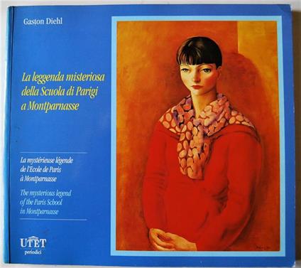 La Leggenda Misteriosa Della Scuola Di Parigi A Montparnasse - Gaston Diehl - copertina
