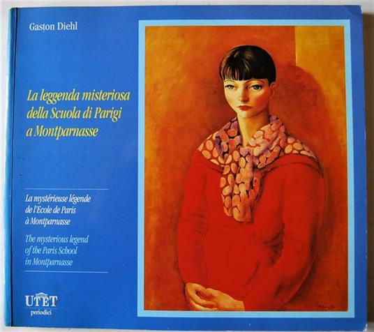 La Leggenda Misteriosa Della Scuola Di Parigi A Montparnasse - Gaston Diehl - copertina
