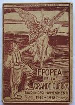 Epopea Della Grande Guerra. Diario Degli Avvenimenti. 1914 1918