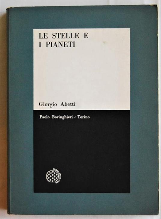 Le Stelle E I Pianeti - Giorgio Abetti - copertina