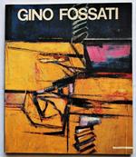 Gino Fossati. Opere 1944 1976