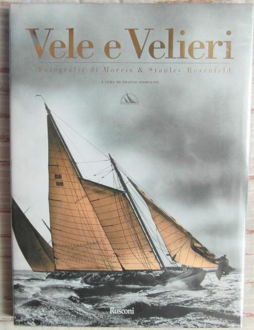Vele e velieri - Franco Giorgetti,Stanley Rosenfeld - copertina