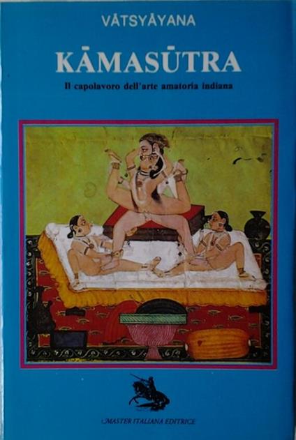 Kamasutra. Il Capolavoro Dell' Arte Amatoria Indiana - Mallanaga Vatsyayana - copertina
