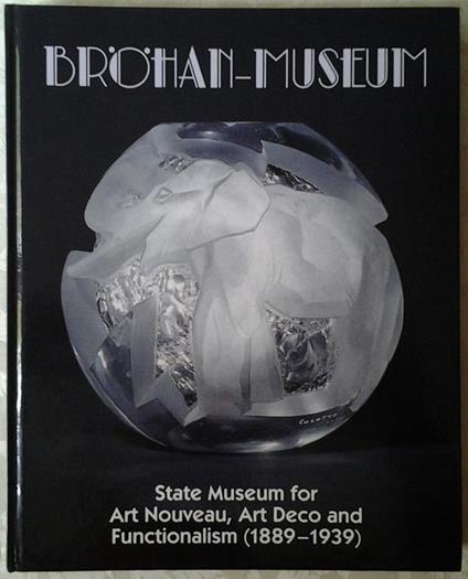 Brohan Museum Berlin. Berlin State Museum For Art Nouveau, Art Deco And Functionalism 1889-1939 - copertina