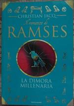 Il Romanzo Di Ramses. La Dimora Millenaria
