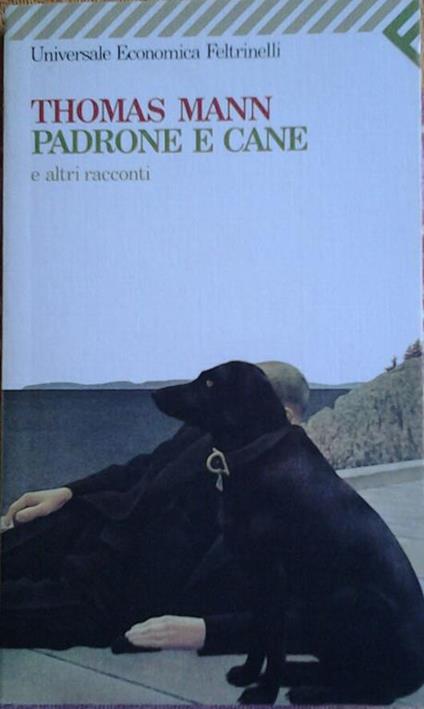 Padrone E Cane E Altri Racconti. Traduzione Di Ingrid Von Anrep - Thomas Mann - copertina