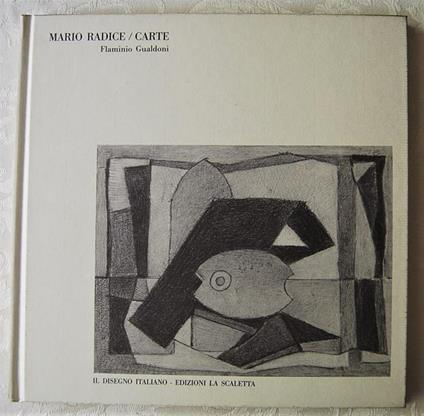 Mario Radice Carte Opere Dal 1929 Al 1974 - Flaminio Gualdoni - copertina