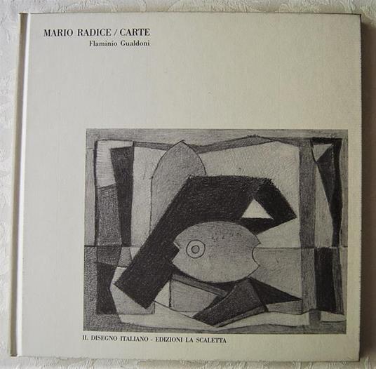 Mario Radice Carte Opere Dal 1929 Al 1974 - Flaminio Gualdoni - copertina