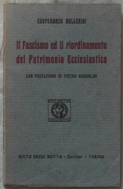Il Fascismo Ed Il Riordinamento Del Patrimonio Ecclesiastico - Esuperanzo Ballerini - copertina