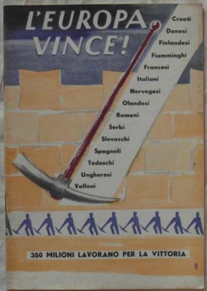 L' Europa Vince - Discorso Tenuto Dal Dott. R. Ley, Il 21 /11 / 941 (Pal. Dello Sport Di Berlino) In Una Manifestazione Del Fronte Del Lavoro Tedesco Dinanzi Alle Delegazioni Degli Operai Di 14 Nazioni Che Prestano La Loro Opera In Germania - Roberto Ley - copertina