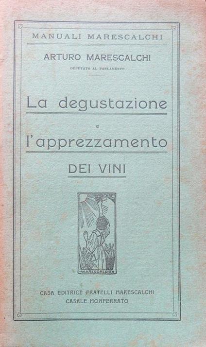 I vini medicinali. La degustazione e l'apprezzamento dei vini - Arturo Marescalchi - copertina