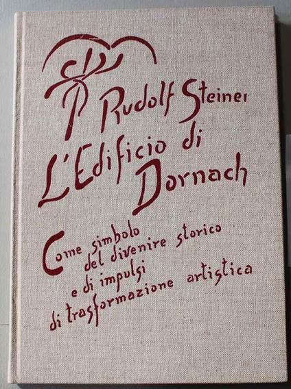 L' edificio di Dornach. Come simbolo del divenire storico e di impulsi di trasformazione artistica - Rudolf Steiner - copertina