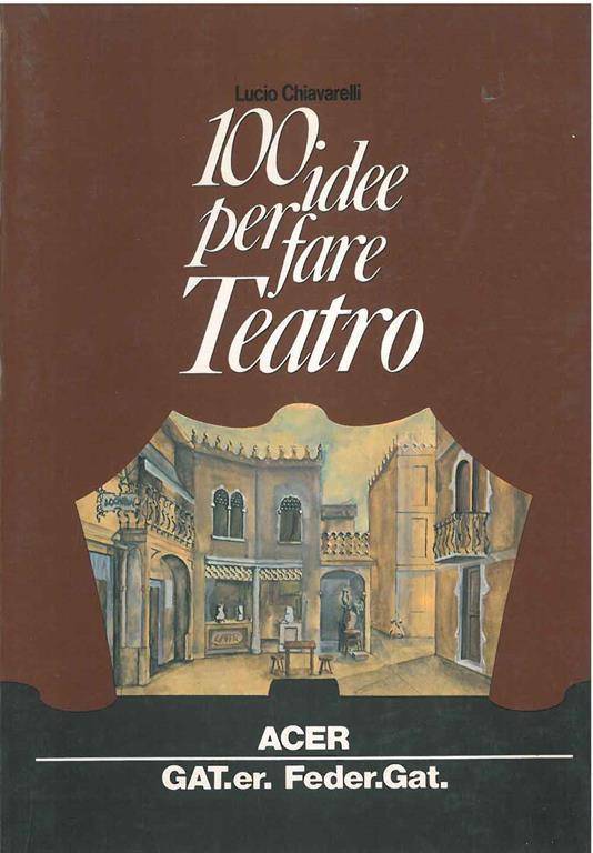 100 idee per fare teatro - Lucio Chiavarelli - copertina