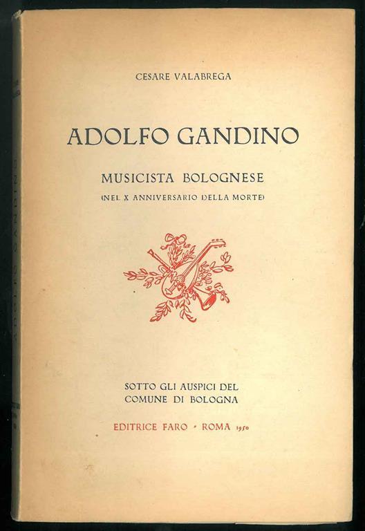 Adolfo Gandino musicista bolognese (Nel X anniversario della morte) - Cesare Valabrega - copertina