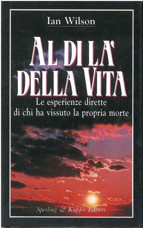 Al di là della vita - Le esperienze dirette di chi ha vissuto la propria morte - Ian Wilson - copertina
