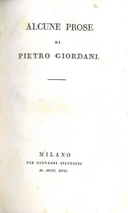 Alcune prose di Pietro Giordani. Legato assieme: Le prose italiane di Luigi Palcani - Pietro Giordani - copertina