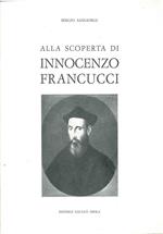 Alla scoperta di Innocenzo Francucci