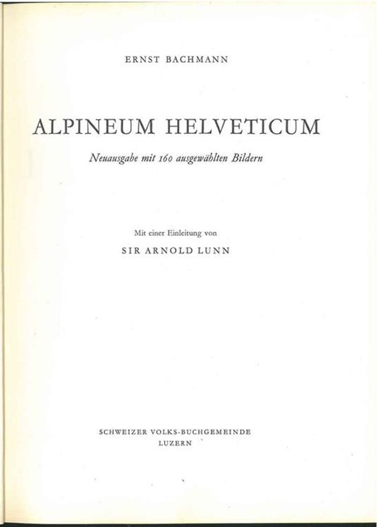 Alpineum Helveticum Introduzione di A. Lunn - Erich Bachmann - copertina