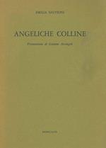 Angeliche colline. Presentazione di Gaetano Arcangeli