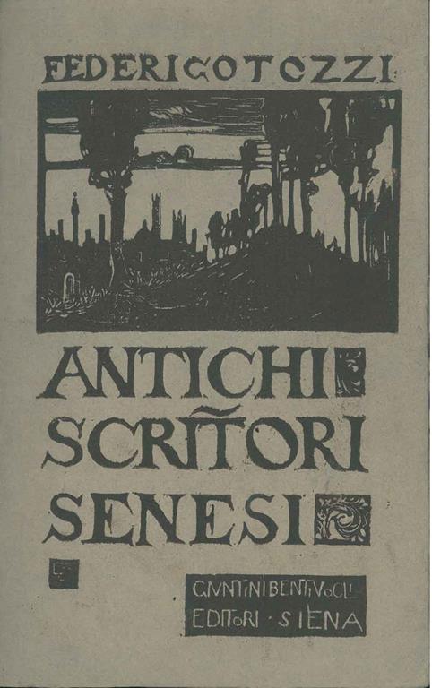 Antologia d'antichi scrittori senesi. (Dalle origini fino a Santa Caterina) - Federigo Tozzi - copertina
