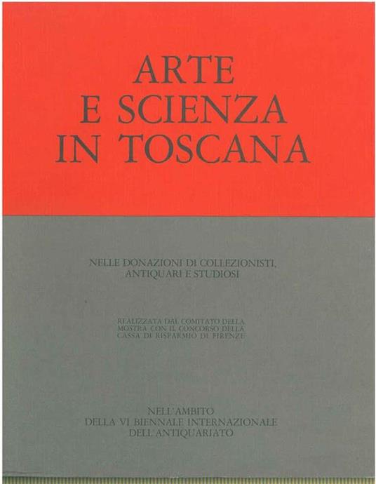 Arte e scienza in Toscana nelle donazioni di collezionisti, antiquari e studiosi - copertina