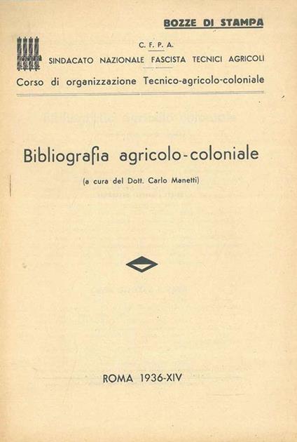 Bibliografia agricolo-coloniale A cura del Sindacato Nazionale Fascista Tecnici Agricoli - Carlo Manetti - copertina