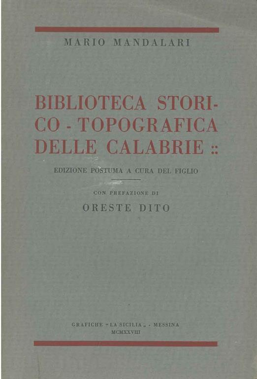 Biblioteca storico-topografica delle Calabrie. Edizione postuma a cura del figlio. Prefazione di O. Dito - Mario Mandalari - copertina