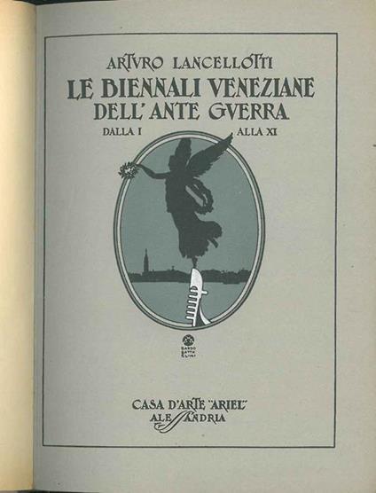 biennali veneziane dell'anteguerra dalla I alla XI - Arturo Lancellotti - copertina